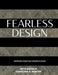 Fearless Design