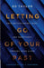 Letting Go of Your Past