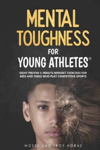 Mental Toughness For Young Athletes