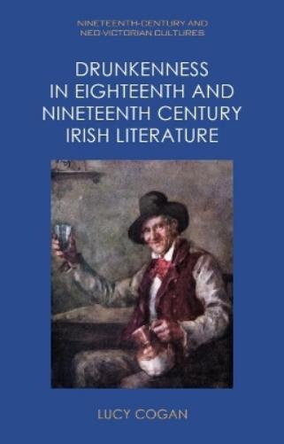 Drunkenness in Eighteenth and Nineteenth Century Irish Literature
