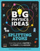 Big Physics Ideas: Splitting Atoms
