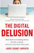 The Digital Delusion
