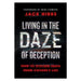 Living in the Daze of Deception