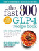 The Fast 800 GLP-1 Recipe Book