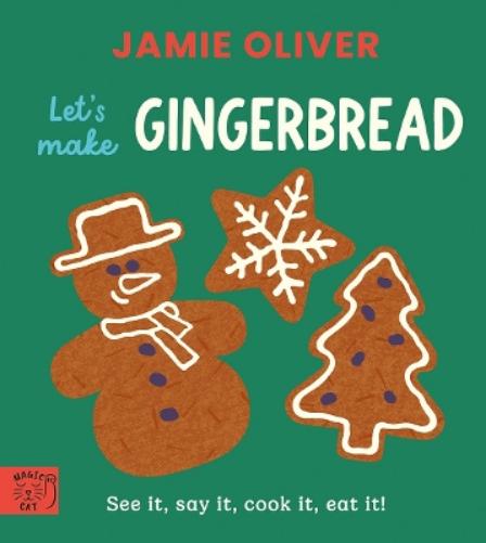 Jamie Oliver: Let's Make Gingerbread