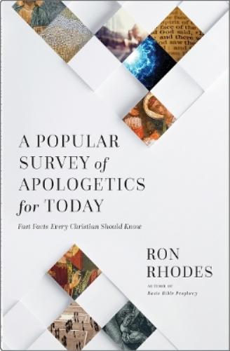 A Popular Survey of Apologetics for Today