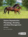 Equine Reproductive Physiology, Breeding and Stud Management
