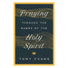 Praying Through the Names of the Holy Spirit