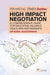 The Financial Times Guide to High Impact Negotiation: A comprehensive guide for executing valuable deals and partnerships