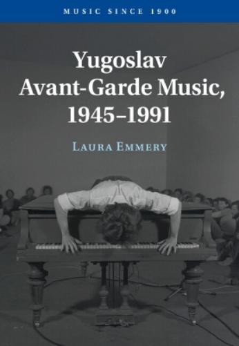 Yugoslav Avant-Garde Music, 1945–1991
