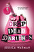 Drop Dead Darlings