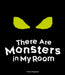 There Are Monsters in My Room