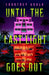 Until the Last Light Goes Out