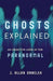Ghosts Explained
