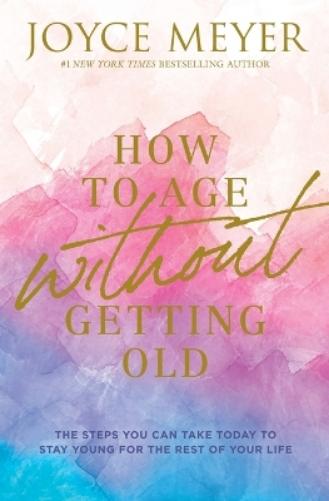 How to Age Without Getting Old