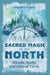 Sacred Magic of the North