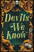 Devils We Know