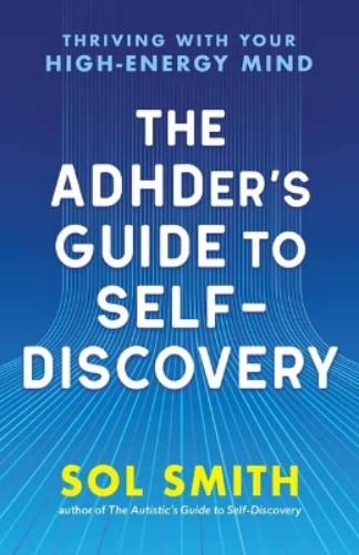 The ADHDer’s Guide to Self-Discovery