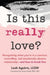Is This Really Love?