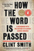 How the Word Is Passed