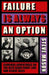 Failure is Always An Option