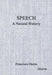 Speech: A Natural History