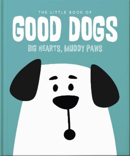The Little Book of Good Dogs