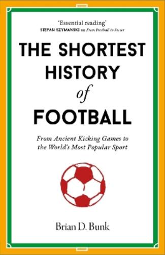 The Shortest History of Football