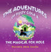 The Adventures Of Fizzy Cola & The Magical Foxhole
