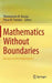 Mathematics Without Boundaries