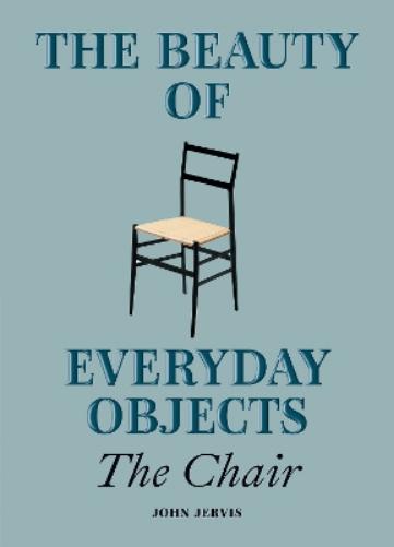 The Beauty of Everyday Objects: The Chair