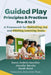 Guided Play Principles and Practices, Pre-K to 3