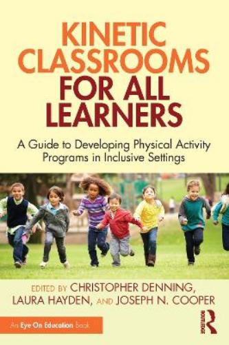 Kinetic Classrooms for All Learners