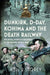Dunkirk, D-Day, Kohima and The Death Railway