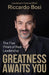 Greatness Awaits You