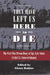 They Have Left Us Here to Die