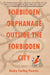 Forbidden Orphanage Outside the Forbidden City