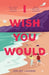 I Wish You Would