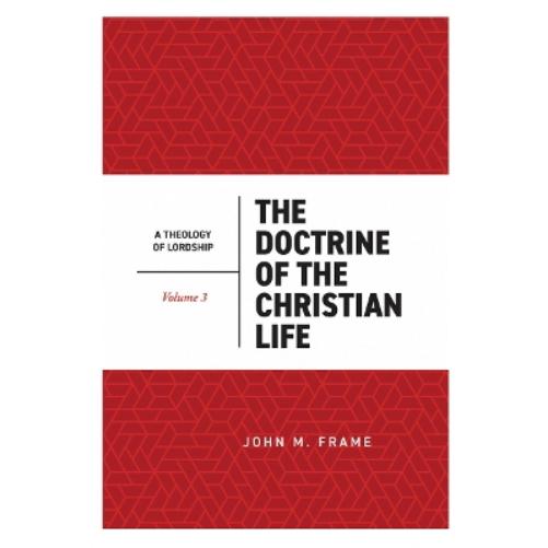 The Doctrine of the Christian Life