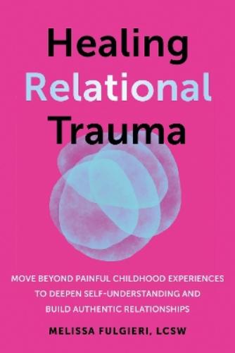 Healing Relational Trauma