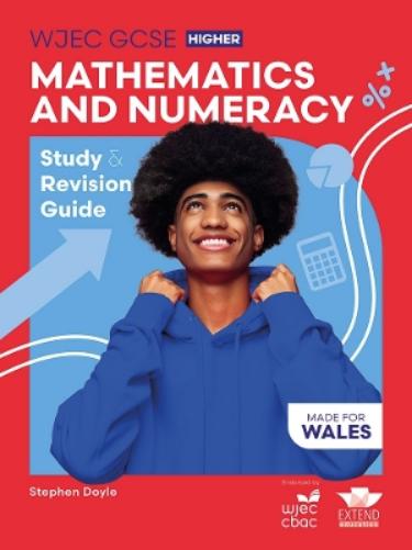 WJEC GCSE Mathematics and Numeracy (Double Award) Higher: Study and Revision Guide