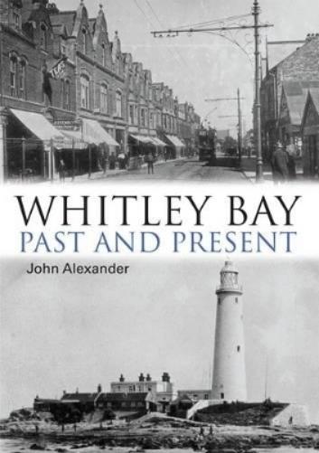 Whitley Bay: Past and Present