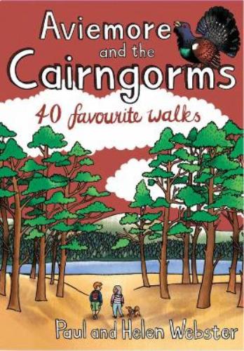 Aviemore and the Cairngorms - 40 Favourite Walks