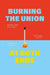 Burning the Union at Both Ends