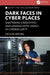 Dark Faces in Cyber Places