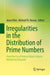 Irregularities in the Distribution of Prime Numbers