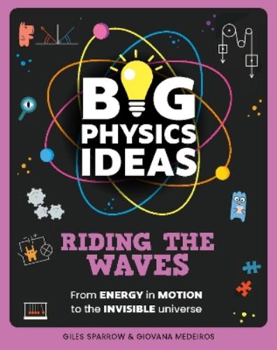 Big Physics Ideas: Riding the Waves