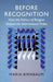 Before Recognition