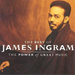 The Best Of James Ingram: THE POWER of GREAT MUSIC