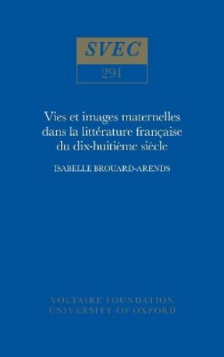 Vie et images maternelles dans la littérature française du XVIIIe siècle